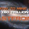 How To Mine A 60 Trillion Asteroid